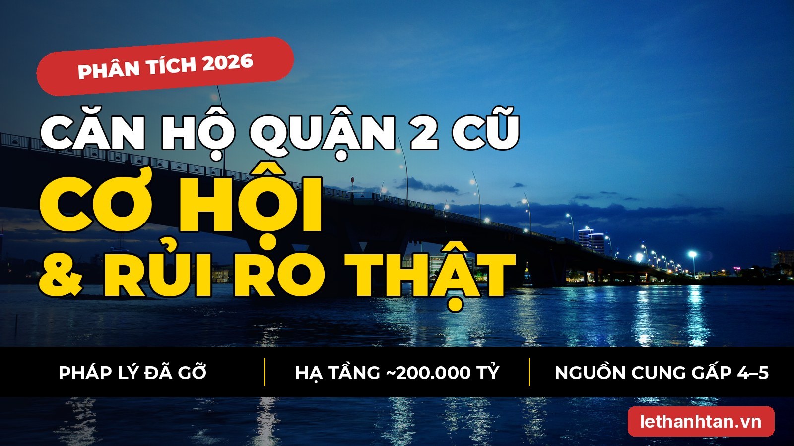 Mua căn hộ Quận 2 cũ năm 2026: cơ hội thật, rủi ro thật qua một buổi tư vấn thực tế