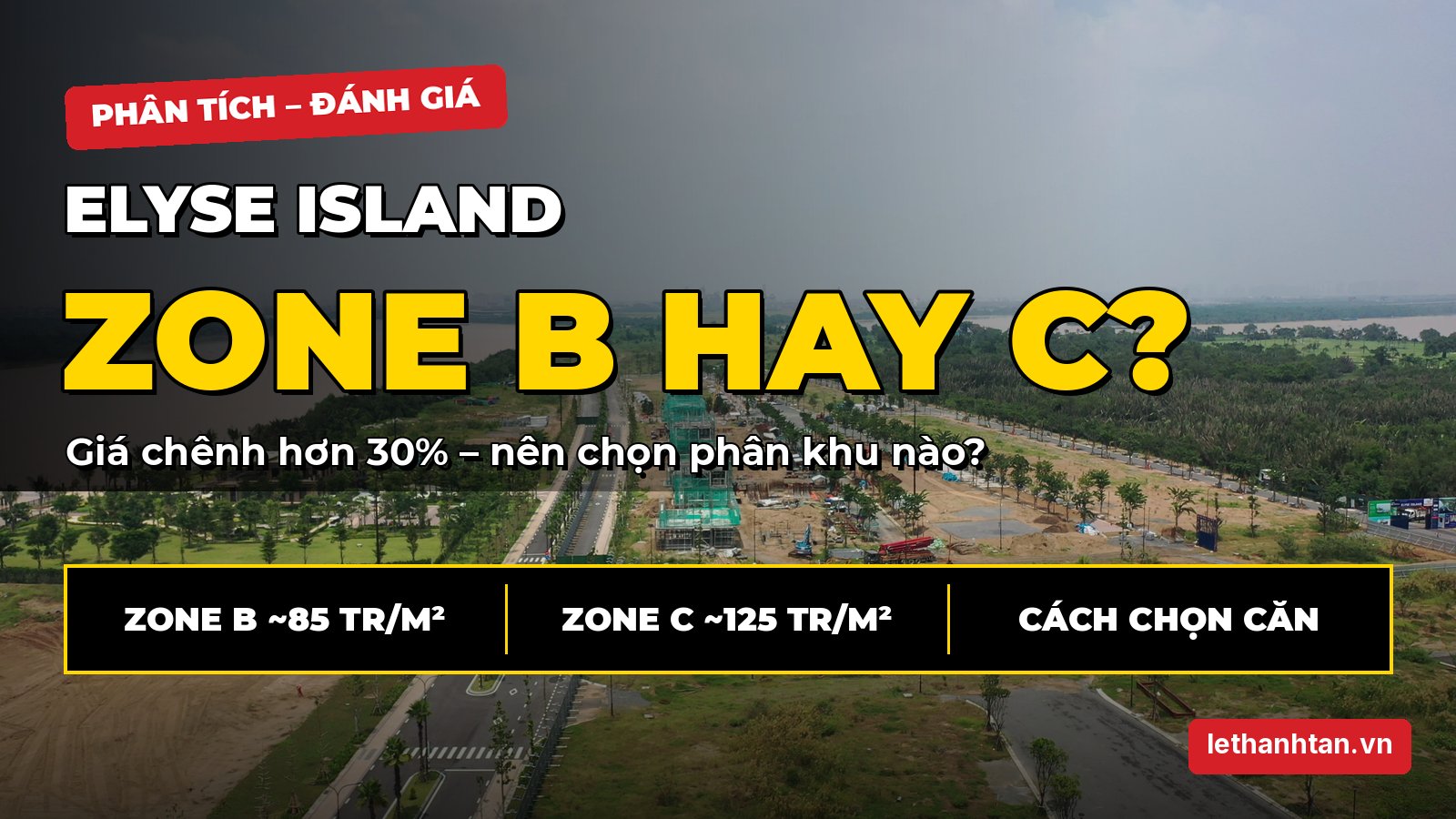 Elyse Island Zone B hay Zone C: nên chọn phân khu nào khi giá chênh nhau hơn 30%?