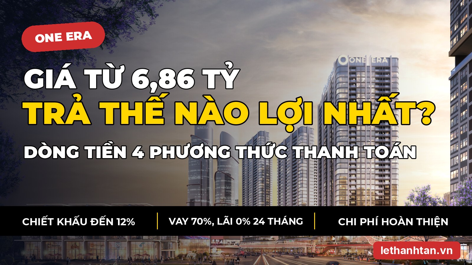 Giá One Era Thuận Giao: tính dòng tiền 4 phương thức thanh toán, chọn cách nào lợi nhất?
