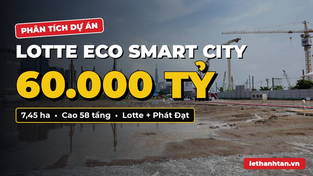 Lotte Eco Smart City Thủ Thiêm: Phân tích chuyên sâu tiềm năng đầu tư siêu dự án 60.000 tỷ của Lotte và Phát Đạt
