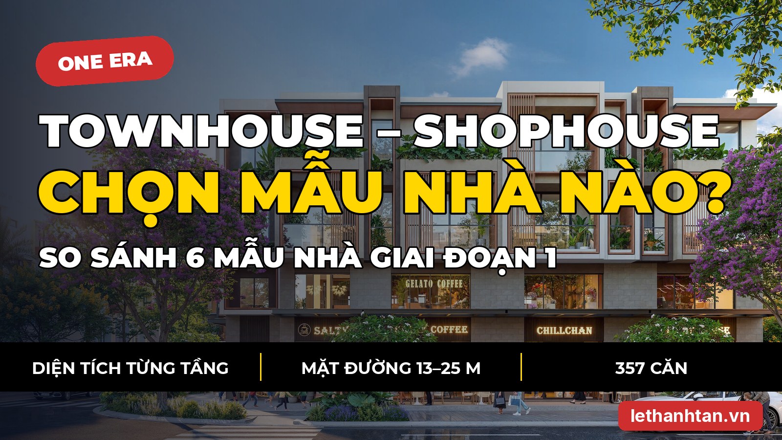 6 mẫu nhà phố, shophouse One Era: so sánh diện tích từng tầng, công năng, nên chọn mẫu nào?