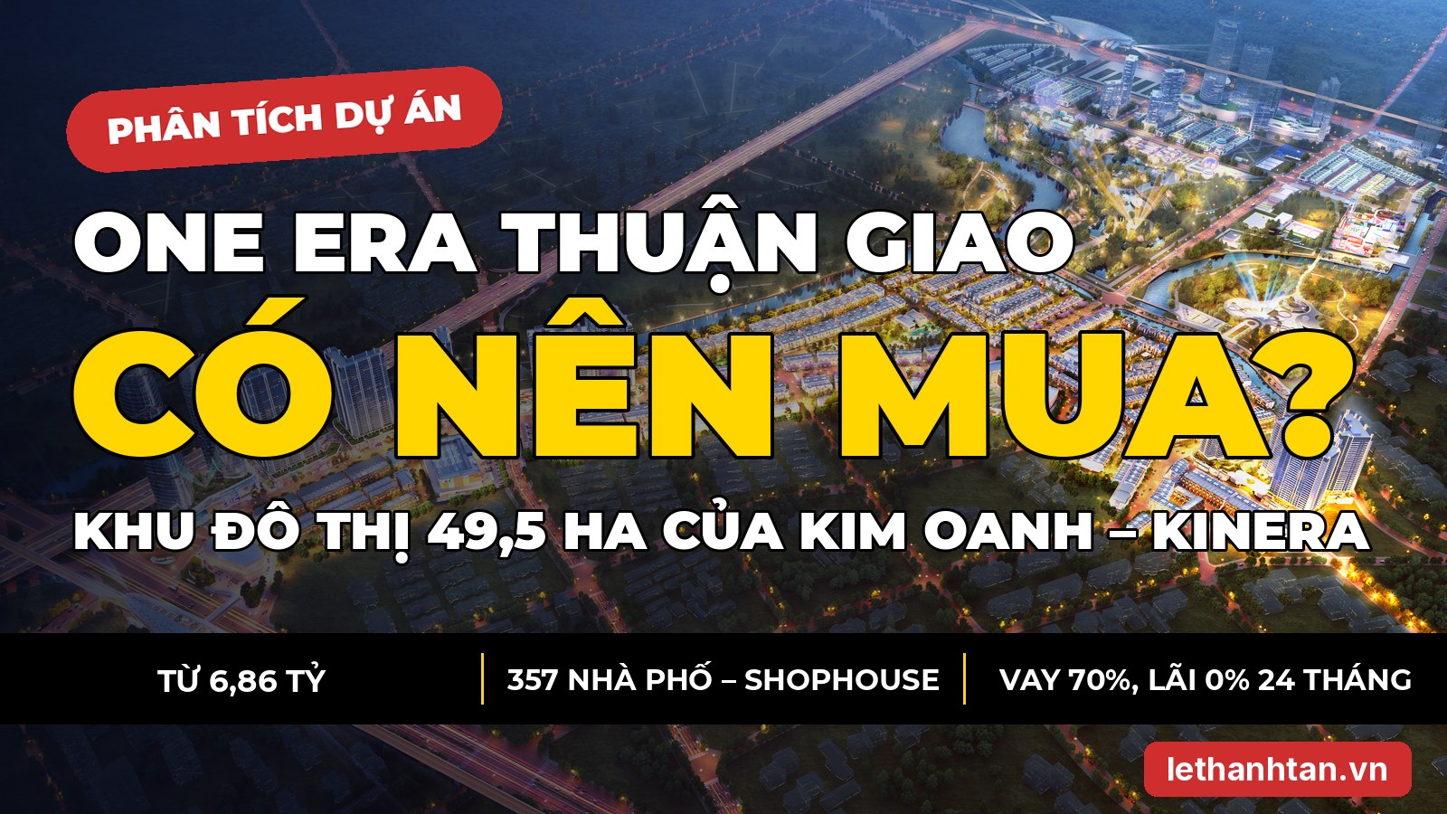 Dự án One Era của Kim Oanh 49,5ha giá 6 tỷ có nên mua?