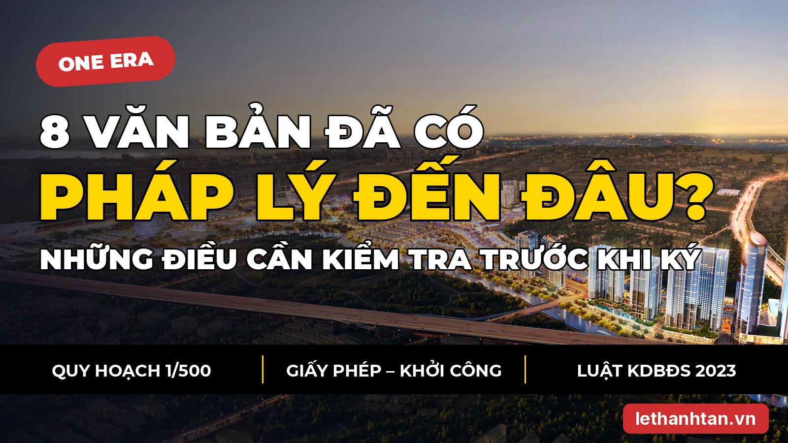 Pháp lý One Era Thuận Giao: đọc hiểu 8 văn bản và những điều cần kiểm tra trước khi ký