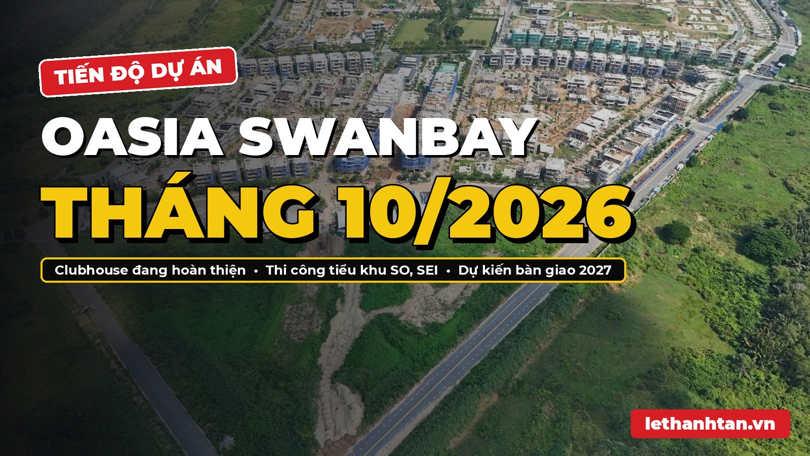 Tiến độ Oasia Swanbay tháng 10/2026