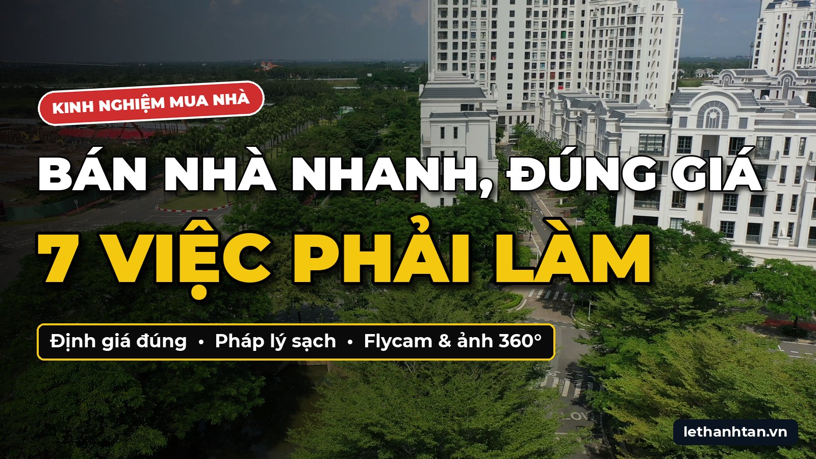Kinh Nghiệm Bán Nhà Nhanh, Đúng Giá: 7 Việc Người Bán Nên Làm