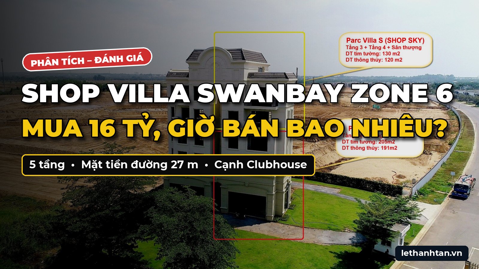 Shop Villa Swanbay Zone 6: Mua 16 Tỷ Năm 2020, Giờ Chuyển Nhượng Dưới 20 Tỷ